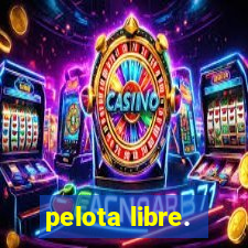 pelota libre.